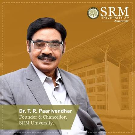 SRM University AP graphic with a portrait of Dr. T. R. Paarivendhar in a grey jacket and the caption Founder and Chancellor, SRM University, over a sketch of the Amaravati campus